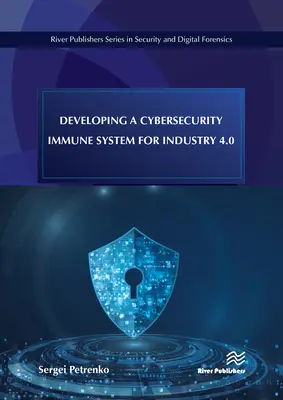 Opracowanie systemu odporności cyberbezpieczeństwa dla Przemysłu 4.0 - Developing a Cybersecurity Immune System for Industry 4.0