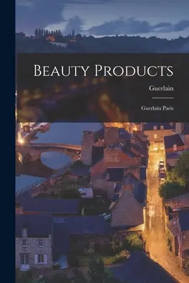 Produkty kosmetyczne: Guerlain Paris - Beauty Products: Guerlain Paris