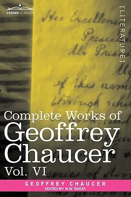 Complete Works of Geoffrey Chaucer, Vol. VI: Wprowadzenie, słowniczek i indeksy (w siedmiu tomach) - Complete Works of Geoffrey Chaucer, Vol. VI: Introduction, Glossary and Indexes (in Seven Volumes)