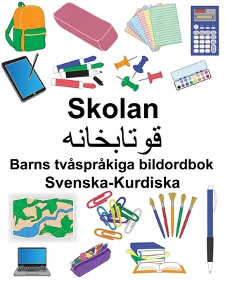 Szwedzko-kurdyjska szkoła/قوتابخانە Dwujęzyczna książka obrazkowa dla dzieci - Svenska-Kurdiska Skolan/قوتابخانە Barns tvsprkiga bildordbok
