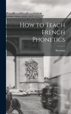 Jak uczyć francuskiej fonetyki - How to Teach French Phonetics