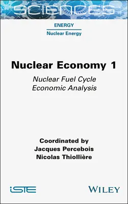 Gospodarka jądrowa 1: Analiza ekonomiczna jądrowego cyklu paliwowego - Nuclear Economy 1: Nuclear Fuel Cycle Economic Analysis