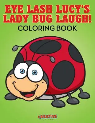 Śmiech robaczka świętojańskiego! Kolorowanka - Eye Lash Lucy's Lady Bug Laugh! Coloring Book