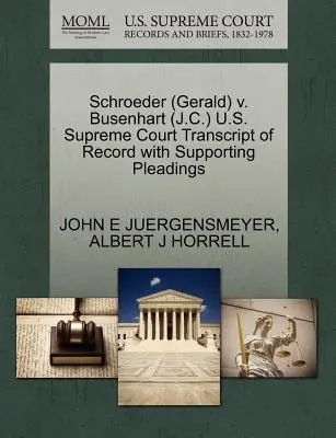 Schroeder (Gerald) V. Busenhart (J.C.) Transcript of Record with Supporting Pleadings Sądu Najwyższego Stanów Zjednoczonych - Schroeder (Gerald) V. Busenhart (J.C.) U.S. Supreme Court Transcript of Record with Supporting Pleadings