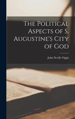 Polityczne aspekty „Miasta Bożego” S. Augustyna - The Political Aspects of S. Augustine's City of God