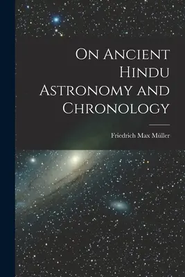 O starożytnej hinduskiej astronomii i chronologii - On Ancient Hindu Astronomy and Chronology