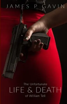 Niefortunne życie i śmierć Wilhelma Tella - The Unfortunate Life and Death of William Tell