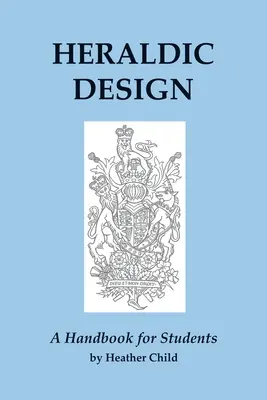 Heraldic Design: Podręcznik dla studentów - Heraldic Design: A Handbook for Students