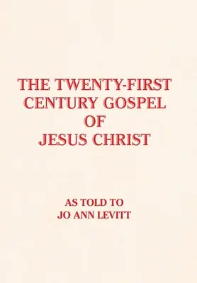Ewangelia Jezusa Chrystusa w dwudziestym pierwszym wieku - The Twenty-First-Century Gospel of Jesus Christ