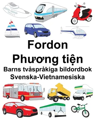 Szwedzko-wietnamski Pojazdy/Phương tiện Wielojęzyczny słownik obrazkowy dla dzieci - Svenska-Vietnamesiska Fordon/Phương tiện Barns tvsprkiga bildordbok