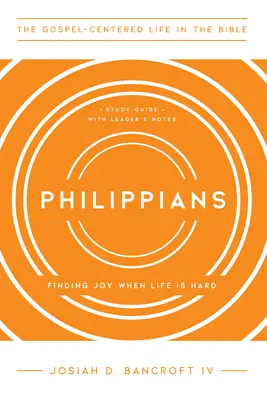 Filipianie: Odnaleźć radość, gdy życie jest trudne - Philippians: Finding Joy When Life Is Hard