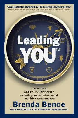 Leading YOU: Potęga samoprzywództwa w budowaniu marki kierowniczej i osiąganiu sukcesów zawodowych - Leading YOU: The power of self-leadership to build your executive brand and drive career success