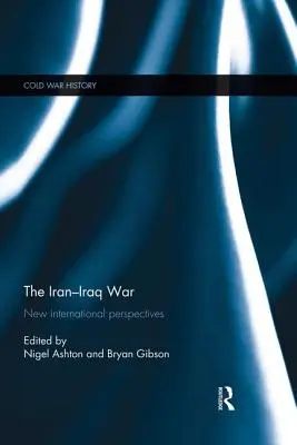 Wojna irańsko-iracka: nowe perspektywy międzynarodowe - The Iran-Iraq War: New International Perspectives