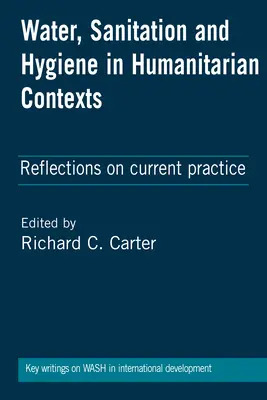 Woda, warunki sanitarne i higiena w kontekstach humanitarnych: Refleksje na temat bieżącej praktyki - Water, Sanitation and Hygiene in Humanitarian Contexts: Reflections on Current Practice