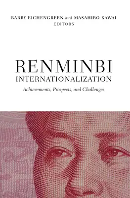 Internacjonalizacja renminbi: Osiągnięcia, perspektywy i wyzwania - Renminbi Internationalization: Achievements, Prospects, and Challenges