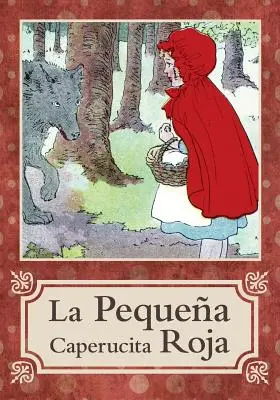 La Pequea Caperucita Roja / Czerwony Kapturek - La Pequea Caperucita Roja / Little Red Riding Hood