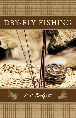 Łowienie na suchą muchę: przewodnik ze szkocką perspektywą - Dry-Fly Fishing: A Guide with a Scottish Perspective