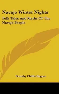 Zimowe noce Navajo: Opowieści ludowe i mity ludu Navajo - Navajo Winter Nights: Folk Tales And Myths Of The Navajo People