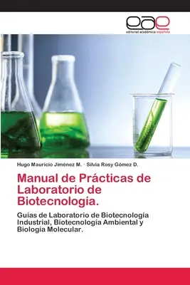 Biotechnology Laboratory Practice Manual. - Manual de Prcticas de Laboratorio de Biotecnologa.