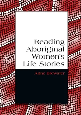 Czytając historie życia aborygeńskich kobiet - Reading Aboriginal Women's Life Stories