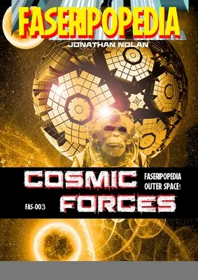 Cosmic Forces: FAS-003 Sourcebook dla FASERIPopedii - Cosmic Forces: FAS-003 Sourcebook for FASERIPopedia