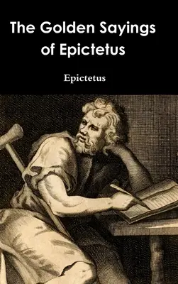 Złote powiedzenia Epikteta - The Golden Sayings of Epictetus