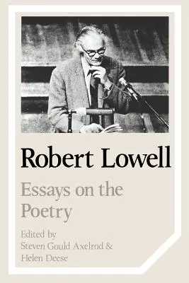 Robert Lowell: Eseje o poezji - Robert Lowell: Essays on the Poetry