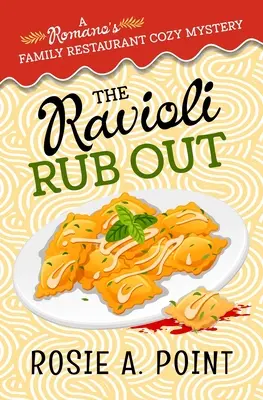 Ravioli Rub Out: Kulinarna przytulna tajemnica - The Ravioli Rub Out: A culinary cozy mystery