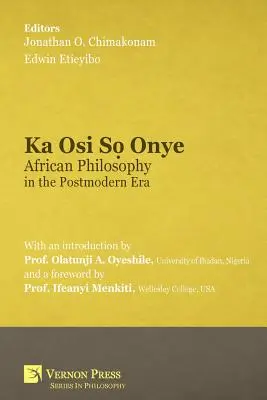 Ka Osi Sọ Onye: Filozofia afrykańska w erze postmodernizmu - Ka Osi Sọ Onye: African Philosophy in the Postmodern Era