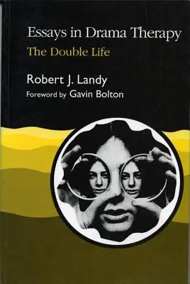 Eseje z dramaterapii: Podwójne życie - Essays in Drama Therapy: The Double Life