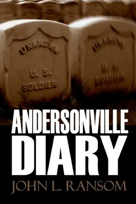 Dziennik z Andersonville (rozszerzony, z przypisami) - Andersonville Diary (Expanded, Annotated)