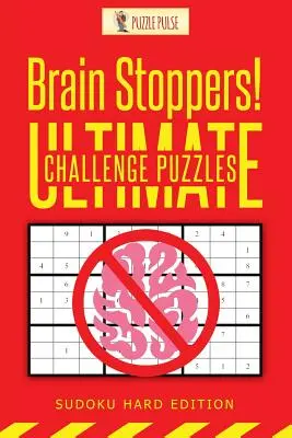 Brain Stoppers! Ultimate Challenge Puzzles: Sudoku Hard Edition