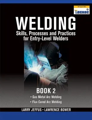 Umiejętności, procesy i praktyki spawalnicze dla początkujących spawaczy, Księga 2 - Welding Skills, Processes and Practices for Entry-Level Welders, Book 2