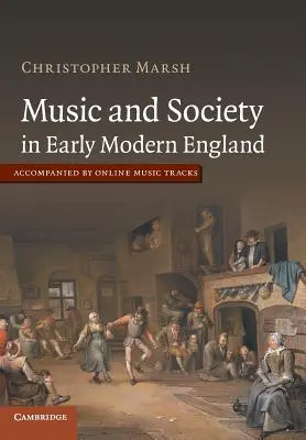 Muzyka i społeczeństwo we wczesnonowożytnej Anglii - Music and Society in Early Modern England