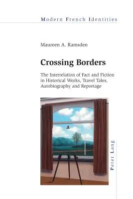 Przekraczanie granic: Współzależność faktów i fikcji w pracach historycznych, opowieściach podróżniczych, autobiografiach i reportażach - Crossing Borders: The Interrelation of Fact and Fiction in Historical Works, Travel Tales, Autobiography and Reportage