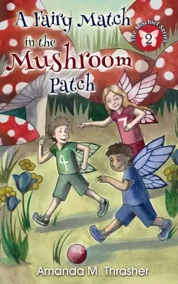 Mecz wróżek w lesie grzybów - A Fairy Match in the Mushroom Patch