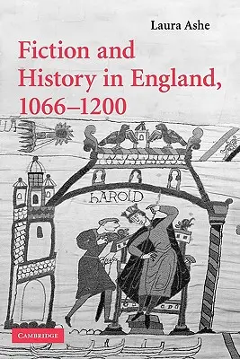 Fikcja i historia w Anglii w latach 1066-1200 - Fiction and History in England, 1066-1200