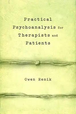 Praktyczna psychoanaliza dla terapeutów i pacjentów - Practical Psychoanalysis for Therapists and Patients