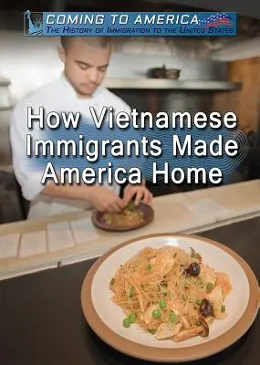 Jak wietnamscy imigranci uczynili z Ameryki swój dom - How Vietnamese Immigrants Made America Home