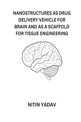 Nanostruktury jako nośnik leków dla mózgu i jako rusztowanie dla inżynierii tkankowej - Nanostructures as Drug Delivery Vehicle for Brain and as a Scaffold for Tissue Engineering