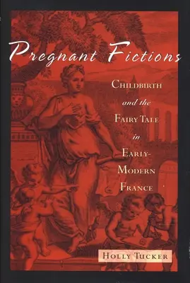 Pregnant Fictions: Poród i bajka we wczesnonowożytnej Francji - Pregnant Fictions: Childbirth and the Fairy Tale in Early-Modern France