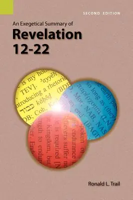 Egzegetyczne streszczenie Objawienia 12-22, wydanie 2. - An Exegetical Summary of Revelation 12-22, 2nd Edition