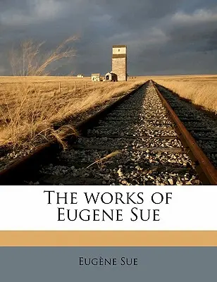 Dzieła Eugene'a Sue, tom 13 - The Works of Eugene Sue Volume 13