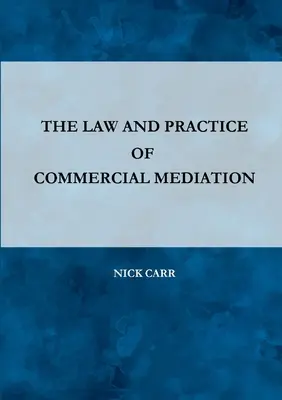 Prawo i praktyka mediacji handlowych - The Law and Practice of Commercial Mediation