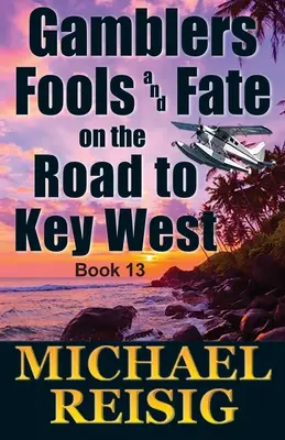 Hazardziści, głupcy i los na drodze do Key West - Gamblers Fools And Fate On The Road To Key West