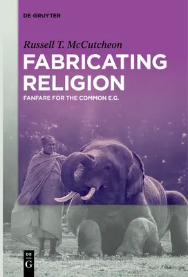 Fabrykowanie religii: Fanfary dla wspólnego E.G. - Fabricating Religion: Fanfare for the Common E.G.