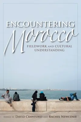 Encountering Morocco: Praca w terenie i zrozumienie kultury - Encountering Morocco: Fieldwork and Cultural Understanding