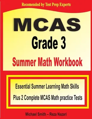 MCAS Klasa 3 Letni zeszyt ćwiczeń z matematyki: Niezbędne umiejętności matematyczne w okresie letnim oraz dwa kompletne testy praktyczne MCAS z matematyki - MCAS Grade 3 Summer Math Workbook: Essential Summer Learning Math Skills plus Two Complete MCAS Math Practice Tests