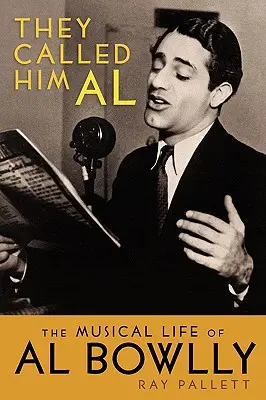 They Called Him Al: Muzyczne życie Ala Bowlly'ego - They Called Him Al: The Musical Life of Al Bowlly