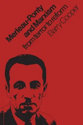 Merleau-Ponty i marksizm: Od terroru do reform - Merleau-Ponty and Marxism: From Terror to Reform